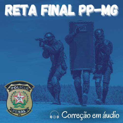 RETA FINAL Polícia Penal de Minas Gerais / PP-MG - Correção de Redação + Atualidades + Bônus Teoria