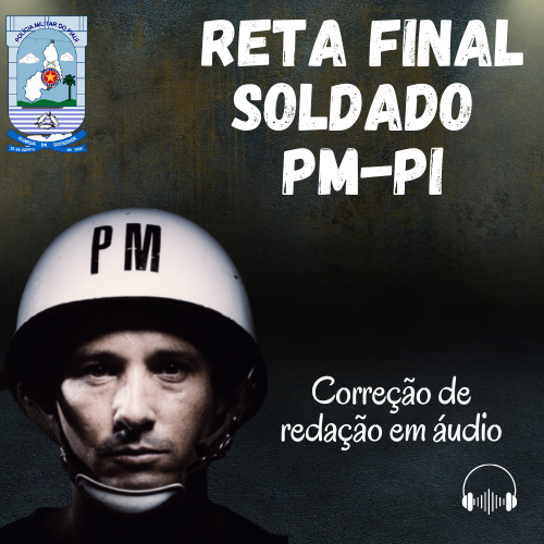 RETA FINAL Polícia Militar do Piauí / PM-PI - Correção de Redação + Atualidades + Bônus Teoria