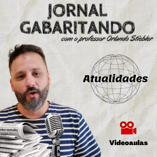 JORNAL GABARITANDO - Temas de Atualidades comentados