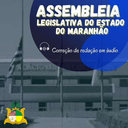 ALE/MA - Assembleia Legislativa do Estado do Maranhão - Correção de Redação + Atualidades + Bônus Teoria