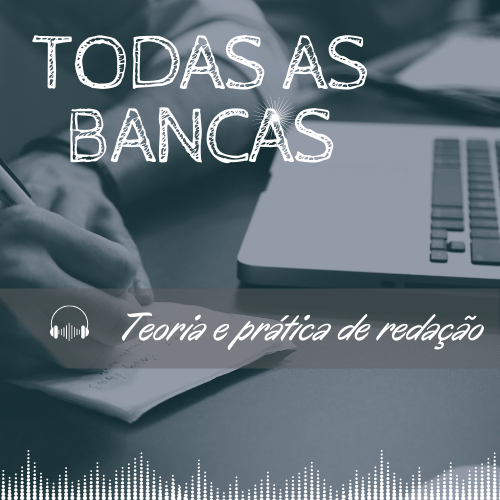 TODAS AS  BANCAS - Curso de Redação + Correção de Redação para todas as Bancas e Concursos
