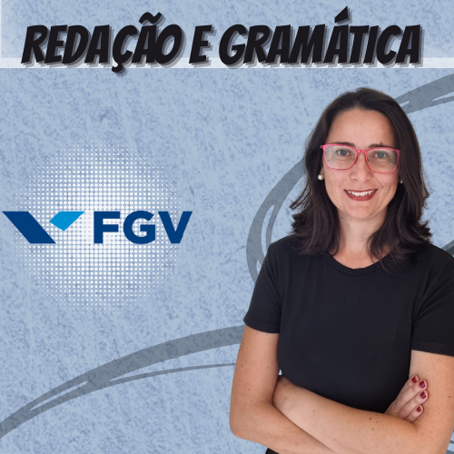REDAÇÃO E GRAMÁTICA FGV - Curso de Redação + Correção de Redação + Gramática