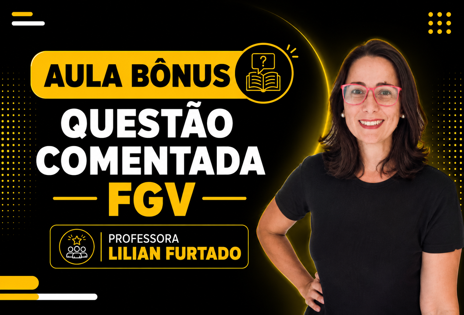 AULA B�NUS QUEST�ES COMENTADAS - Professora Lilian Furtado