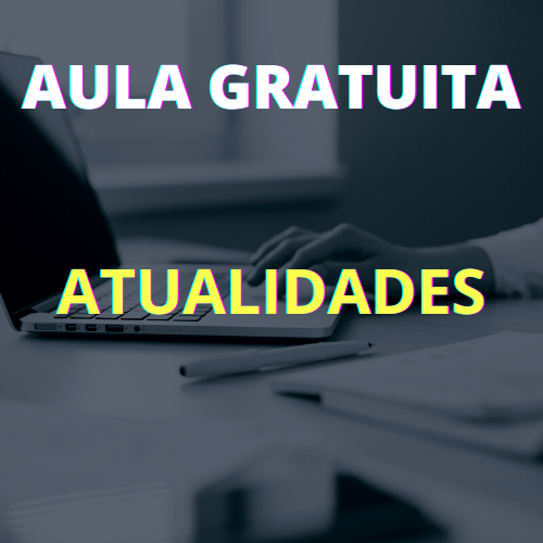 AULA GRATUITA DE TEMAS DE ATUALIDADES