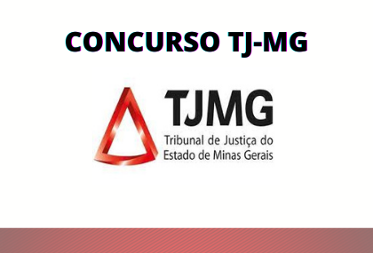 CONCURSO TJ-MG / PREVISO DE EDITAL / BANCA DEFINIDA 