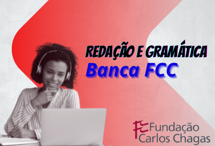 CURSO DE REDAÇÃO E GRAMÁTICA FCC - Correção de Redação + Curso de Redação + Gramática