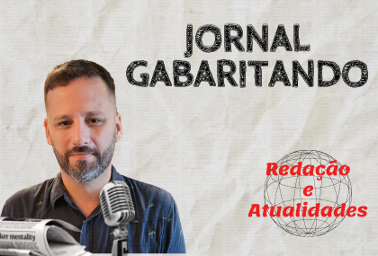 JORNAL GABARITANDO - Temas de Atualidades comentados