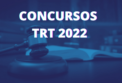 Concursos TRT 2022: veja lista ATUALIZADA de editais previstos