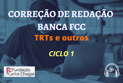 CORREÇÃO DE REDAÇÃO BANCA FCC  / TRTs e outros / CICLO 1